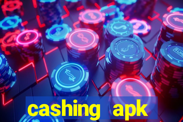 cashing apk dinheiro infinito